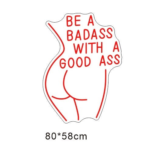 LED Neonschild: Be a Badass with a Good Ass